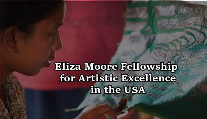 Eliza Moore Fellowship for Artistic Excellence